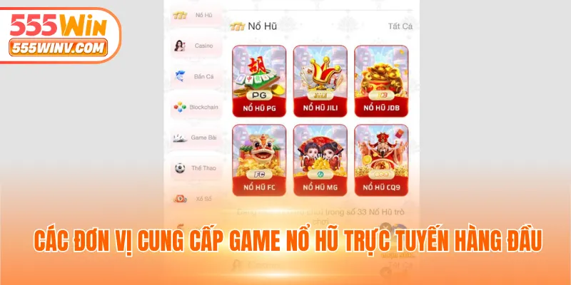 Các đơn vị cung cấp game nổ hũ trực tuyến hàng đầu